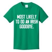 Most Likely To Do An Irish Goodbye Kids T-Shirt