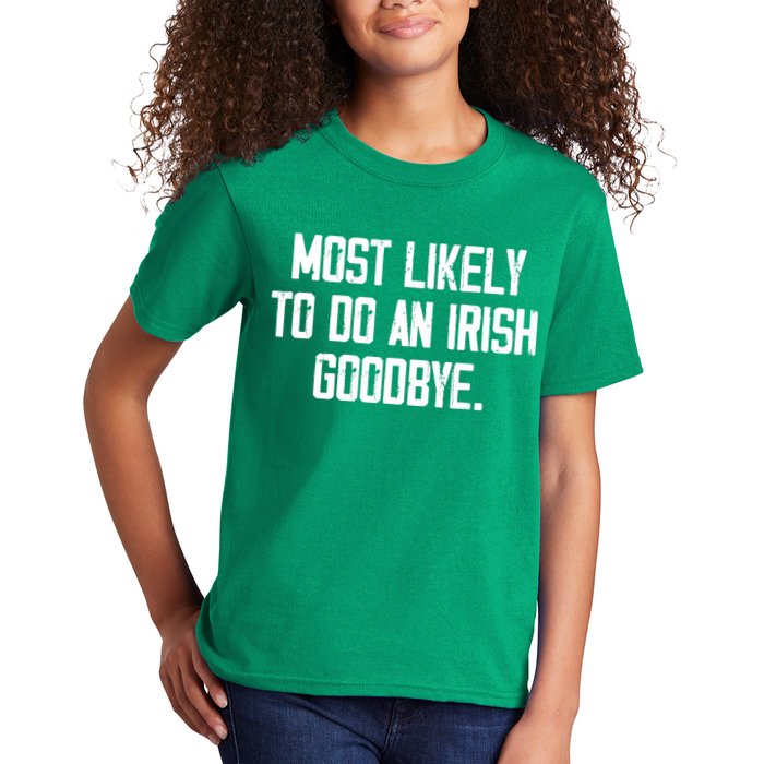 Most Likely To Do An Irish Goodbye Kids T-Shirt