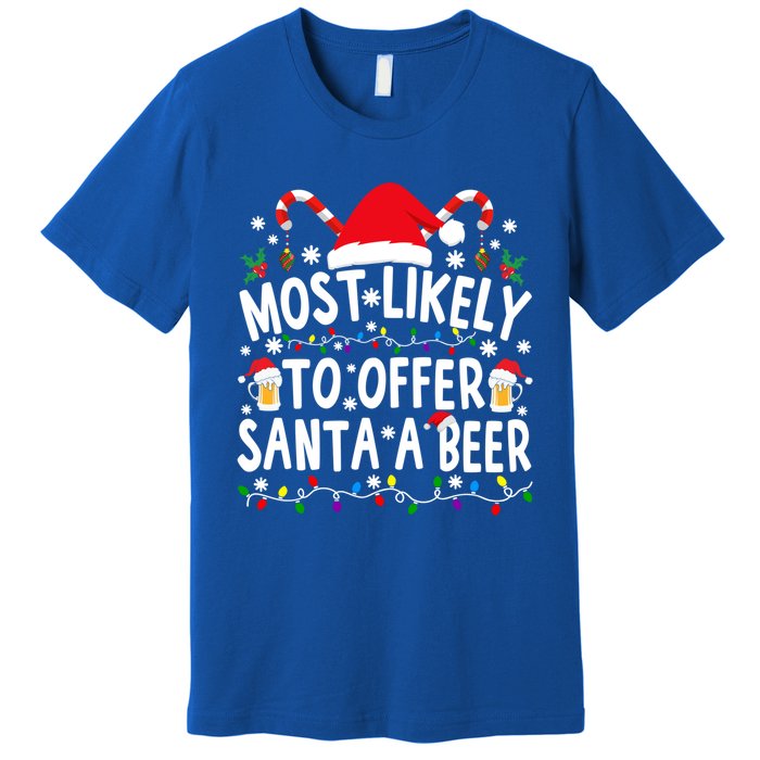 Most Likely To Offer Santa A Beer Funny Christmas Gift Premium T-Shirt