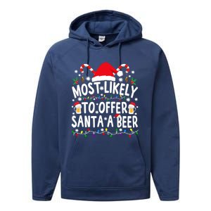 Most Likely To Offer Santa A Beer Funny Christmas Gift Performance Fleece Hoodie