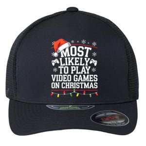 Most Likely To Play Video Games On Christmas Video Game Love Flexfit Unipanel Trucker Cap