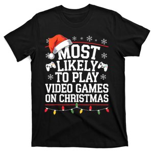 Most Likely To Play Video Games On Christmas Video Game Love T-Shirt