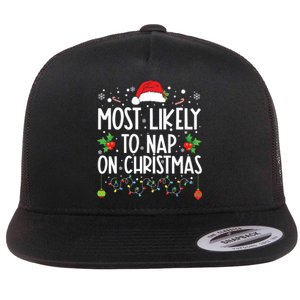 Most Likely To Nap On Christmas Family Christmas Pajamas Flat Bill Trucker Hat