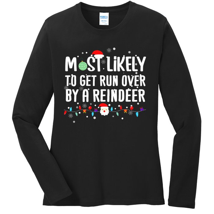 Most Likely To Get Run Over By A Reindeer Christmas Holiday  Ladies Long Sleeve Shirt