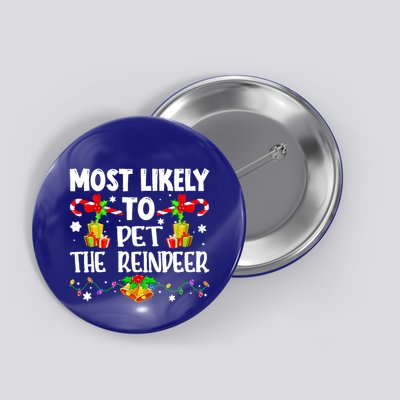 Most Likely To Pet The Reindeer Funny Family Xmas Lights Gift Button