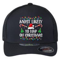 Most Likely To Nap On Christmas Family Matching Christmas Flexfit Unipanel Trucker Cap