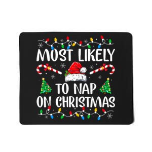 Most Likely To Nap On Christmas Family Matching Christmas Mousepad