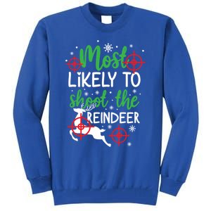 Most Likely To Shoot The Reindeer Funny Holiday Christmas Gift Tall Sweatshirt