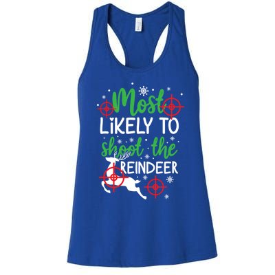 Most Likely To Shoot The Reindeer Funny Holiday Christmas Gift Women's Racerback Tank