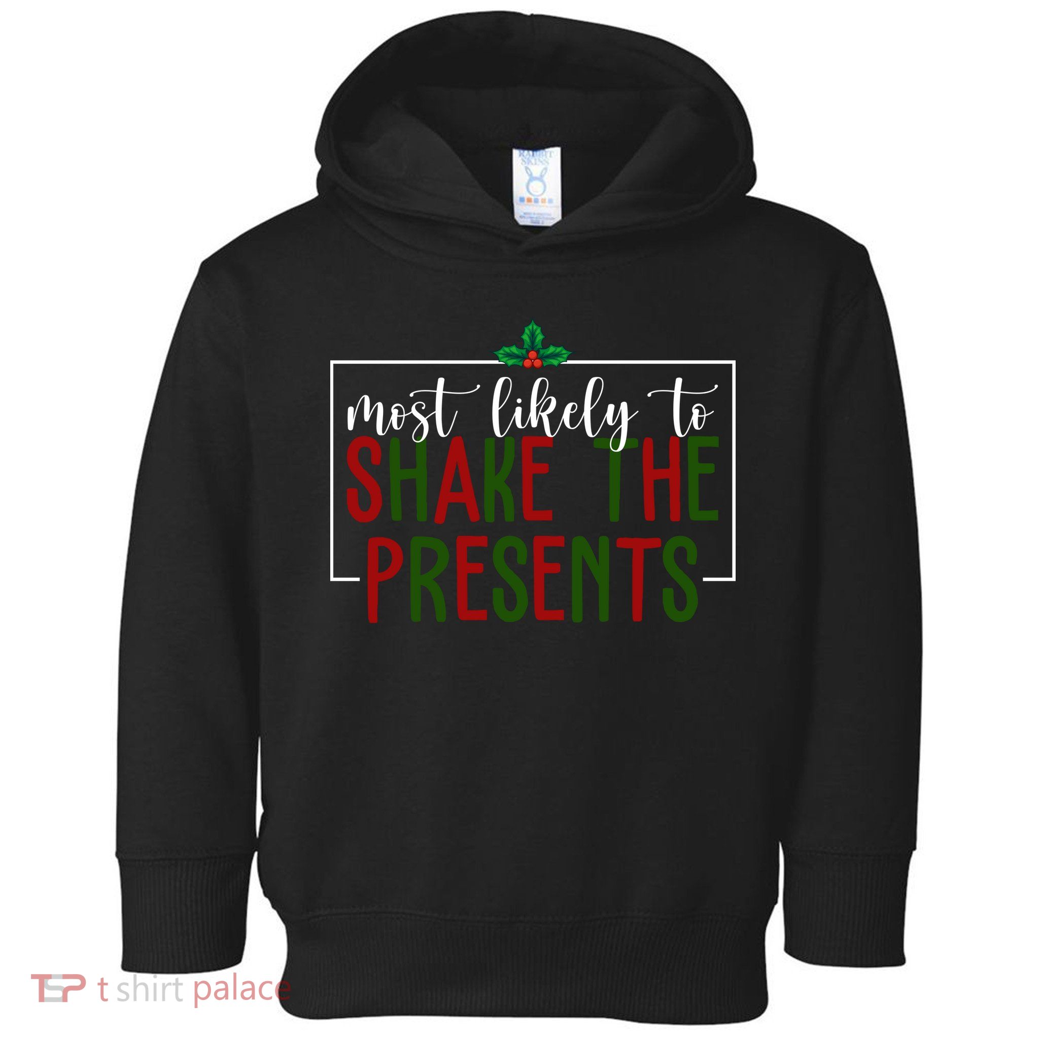 Most Likely To Shake The Presents Christmas Toddler Hoodie