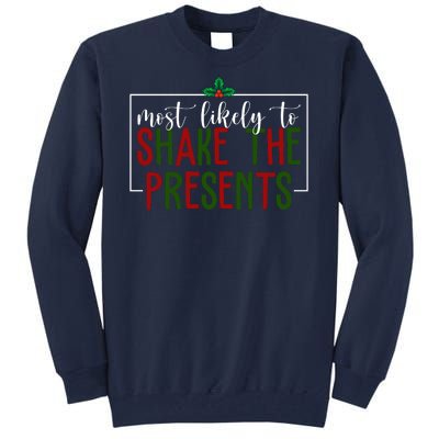 Most Likely To Shake The Presents Christmas Tall Sweatshirt