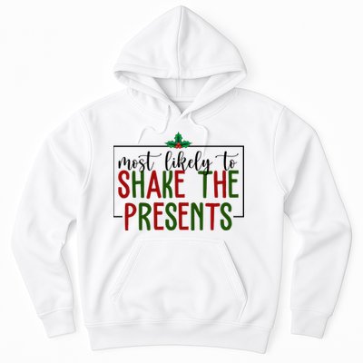 Most Likely To Shake The Presents Christmas Hoodie
