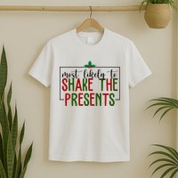 Most Likely To Shake The Presents Christmas T-Shirt