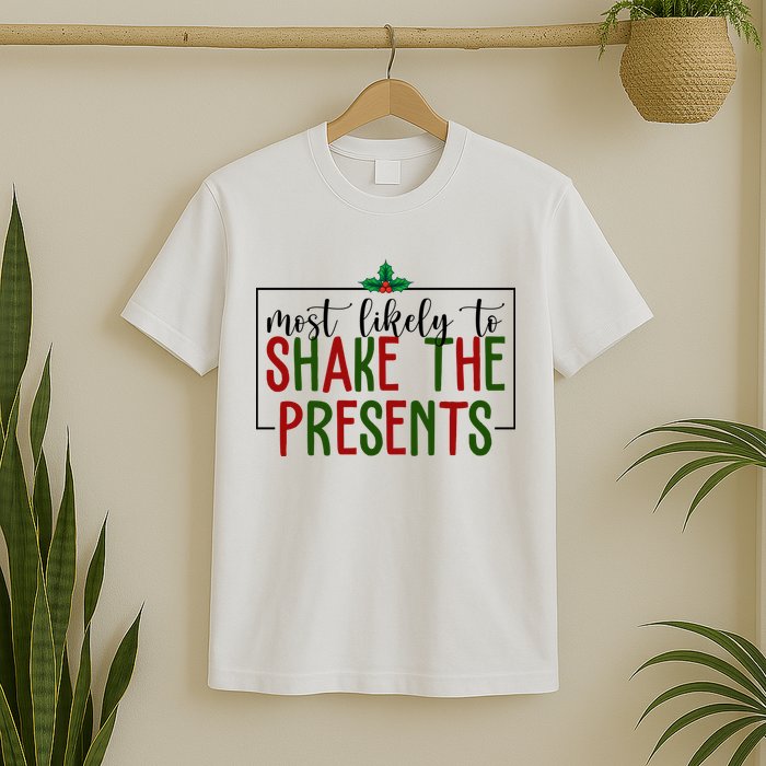 Most Likely To Shake The Presents Christmas T-Shirt