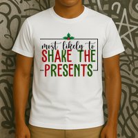 Most Likely To Shake The Presents Christmas T-Shirt