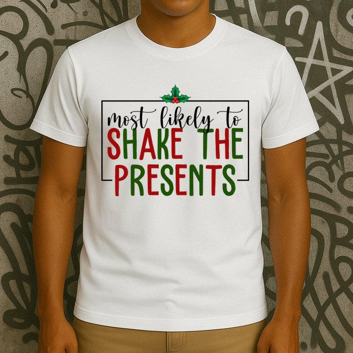 Most Likely To Shake The Presents Christmas T-Shirt