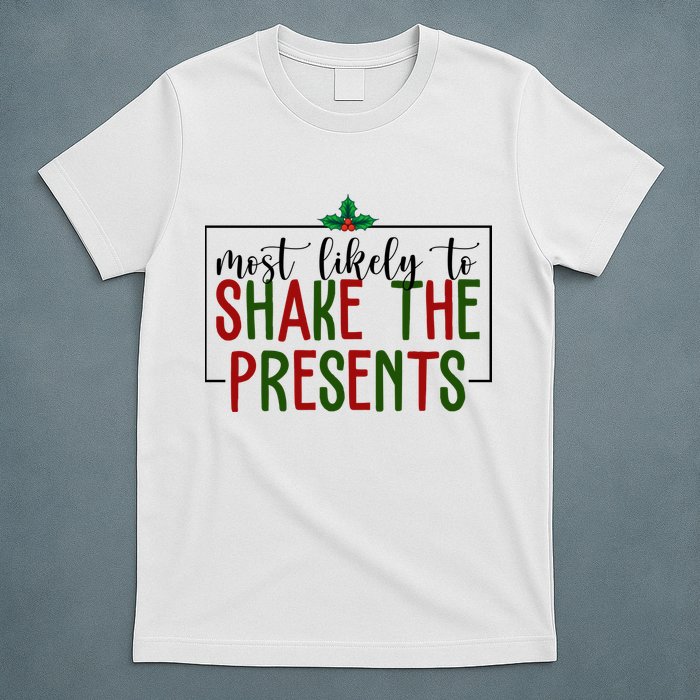 Most Likely To Shake The Presents Christmas T-Shirt