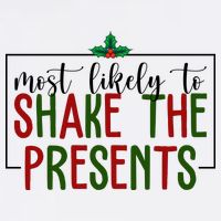 Most Likely To Shake The Presents Christmas T-Shirt