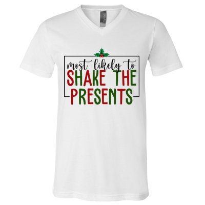 Most Likely To Shake The Presents Christmas V-Neck T-Shirt