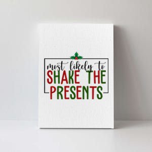 Most Likely To Shake The Presents Christmas Canvas