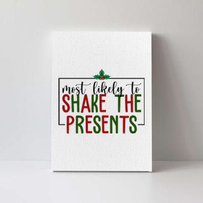 Most Likely To Shake The Presents Christmas Canvas