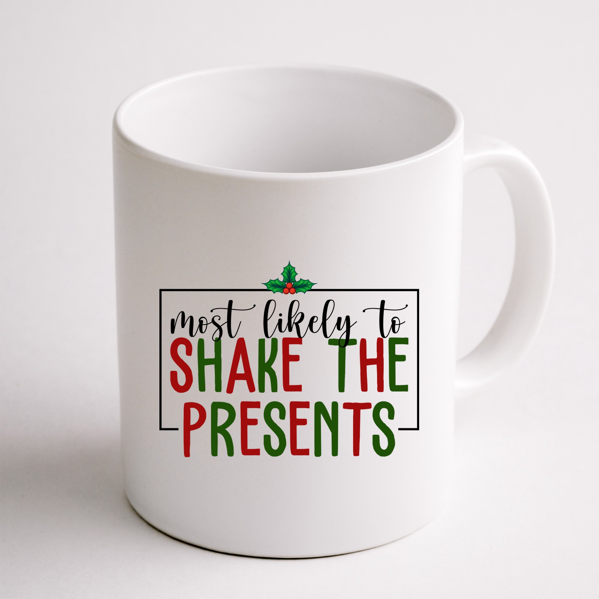 Most Likely To Shake The Presents Christmas Mug