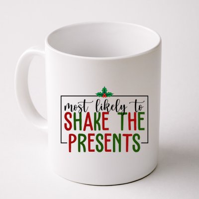 Most Likely To Shake The Presents Christmas Mug