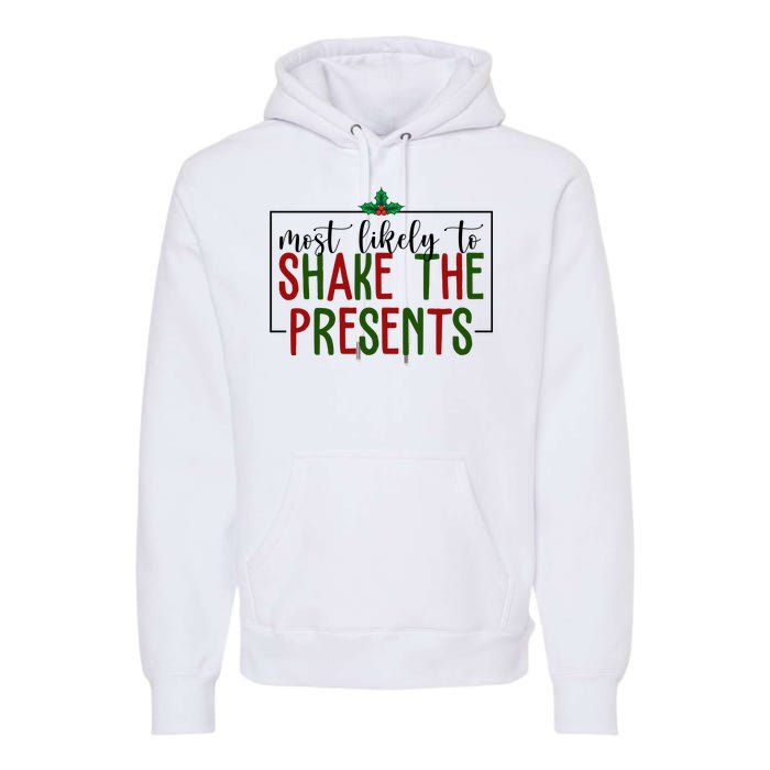 Most Likely To Shake The Presents Christmas Premium Hoodie