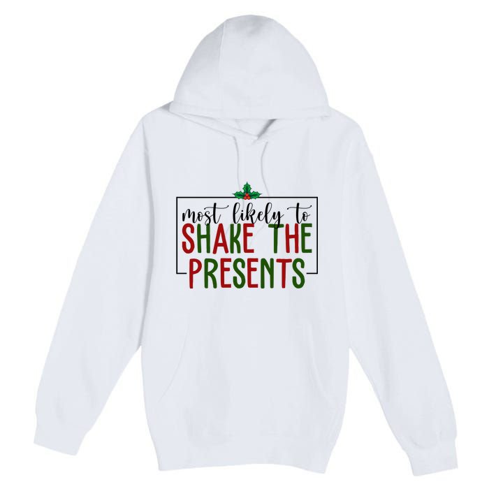 Most Likely To Shake The Presents Christmas Premium Pullover Hoodie