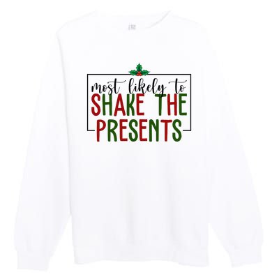 Most Likely To Shake The Presents Christmas Premium Crewneck Sweatshirt