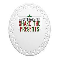 Most Likely To Shake The Presents Christmas Ceramic Oval Ornament