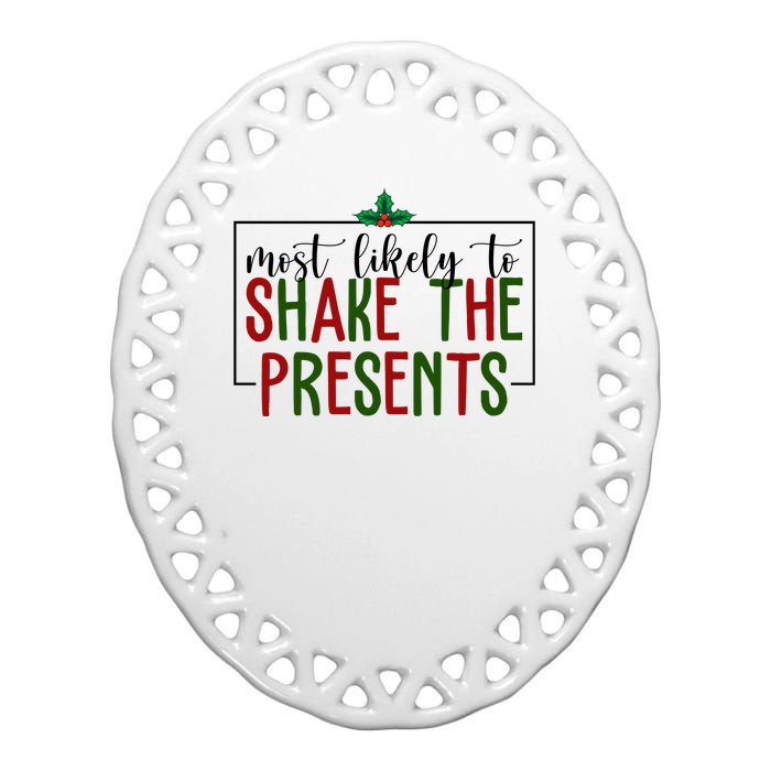 Most Likely To Shake The Presents Christmas Ceramic Oval Ornament