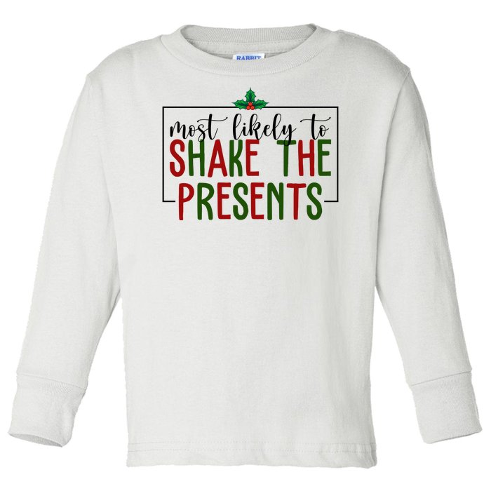 Most Likely To Shake The Presents Christmas Toddler Long Sleeve Shirt