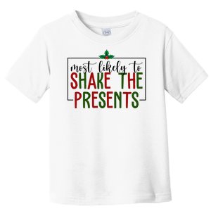 Most Likely To Shake The Presents Christmas Toddler T-Shirt