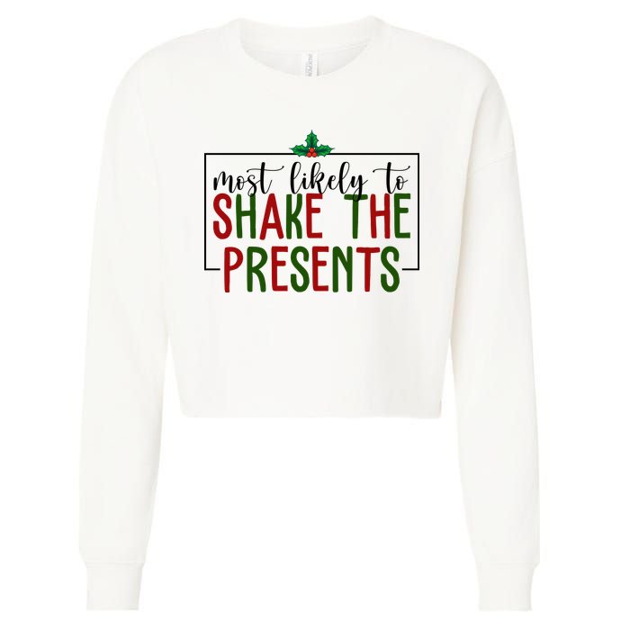 Most Likely To Shake The Presents Christmas Cropped Pullover Crew