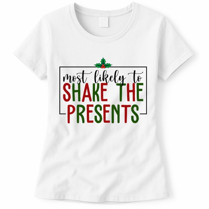 Most Likely To Shake The Presents Christmas Womens T-Shirt