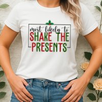 Most Likely To Shake The Presents Christmas Womens T-Shirt