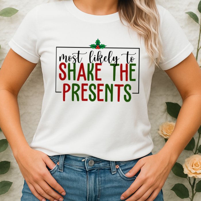 Most Likely To Shake The Presents Christmas Womens T-Shirt