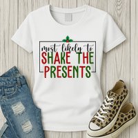 Most Likely To Shake The Presents Christmas Womens T-Shirt
