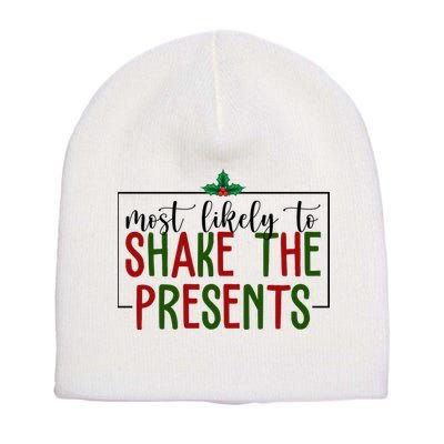 Most Likely To Shake The Presents Christmas Short Acrylic Beanie
