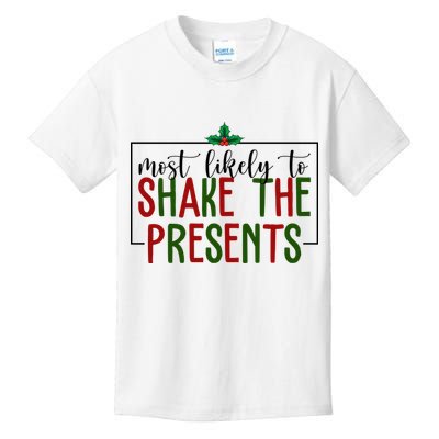 Most Likely To Shake The Presents Christmas Kids T-Shirt