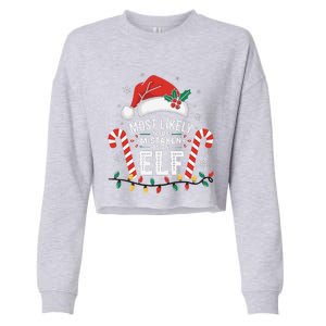 Most Likely To Be Mistaken As An Elf Christmas Family Squad Cropped Pullover Crew