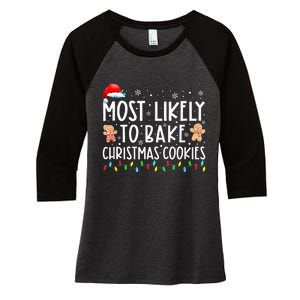 Most Likely To Bake Christmas Cookies Funny Baker Christmas Women's Tri-Blend 3/4-Sleeve Raglan Shirt