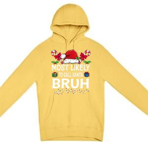 Most Likely To Call Santa Bruh Christmas Matching Family Premium Pullover Hoodie