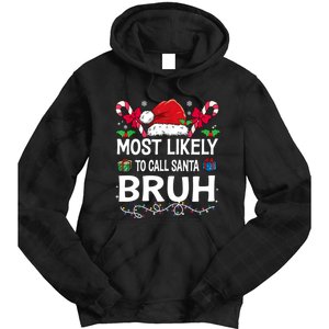 Most Likely To Call Santa Bruh Christmas Matching Family Tie Dye Hoodie