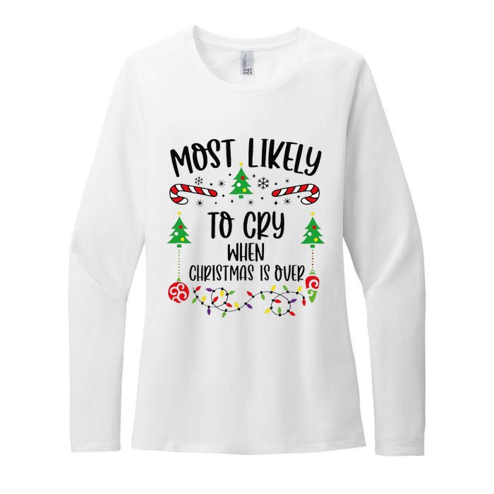 Most Likely To Cry When Christmas Is Over Funny Christmas Family Matching Cute Womens CVC Long Sleeve Shirt