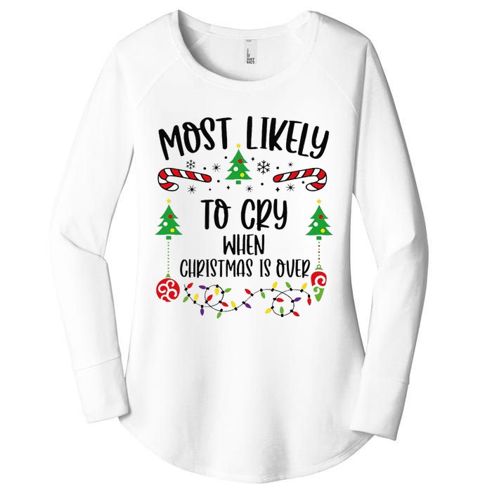 Most Likely To Cry When Christmas Is Over Funny Christmas Family Matching Cute Women's Perfect Tri Tunic Long Sleeve Shirt