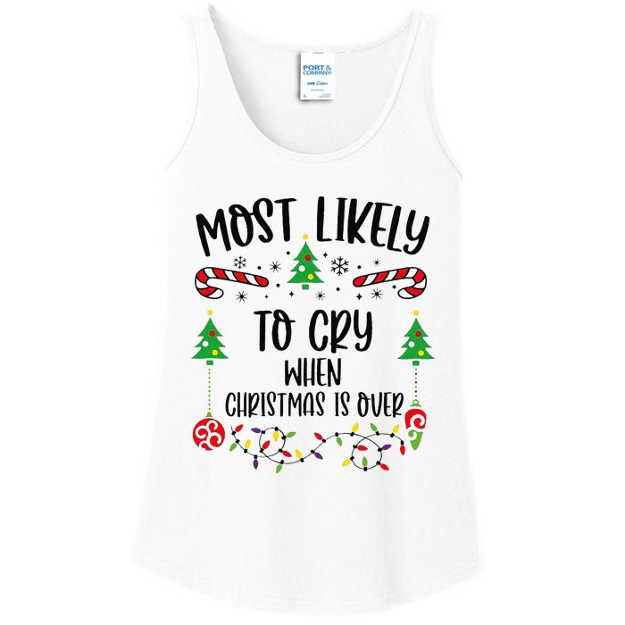 Most Likely To Cry When Christmas Is Over Funny Christmas Family Matching Cute Ladies Essential Tank