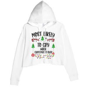 Most Likely To Cry When Christmas Is Over Funny Christmas Family Matching Cute Crop Fleece Hoodie