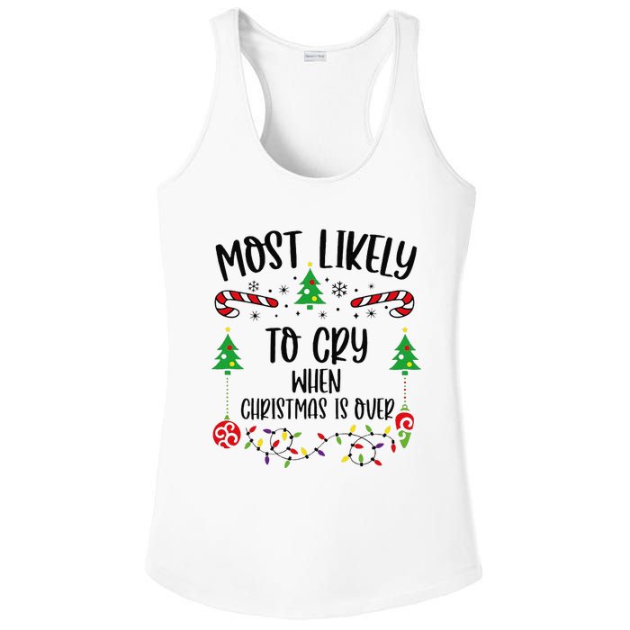 Most Likely To Cry When Christmas Is Over Funny Christmas Family Matching Cute Ladies PosiCharge Competitor Racerback Tank